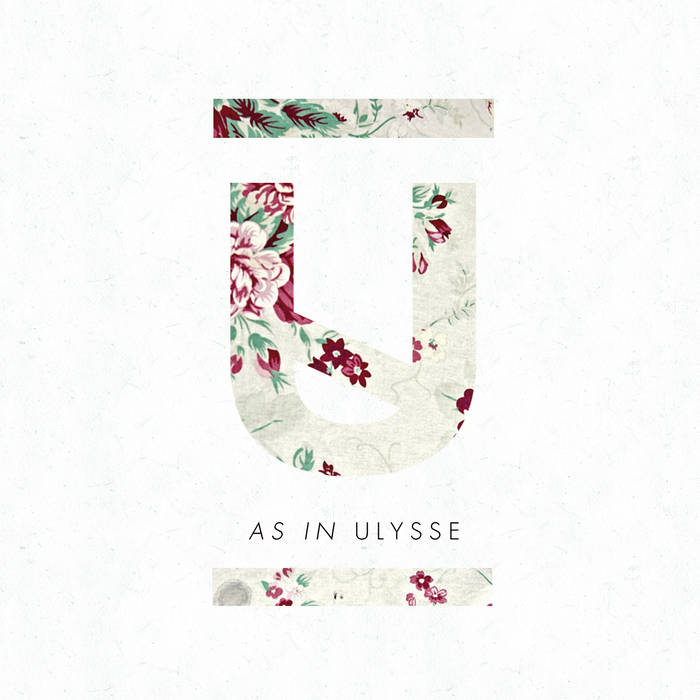 U as in ULYSSE ULYSSE