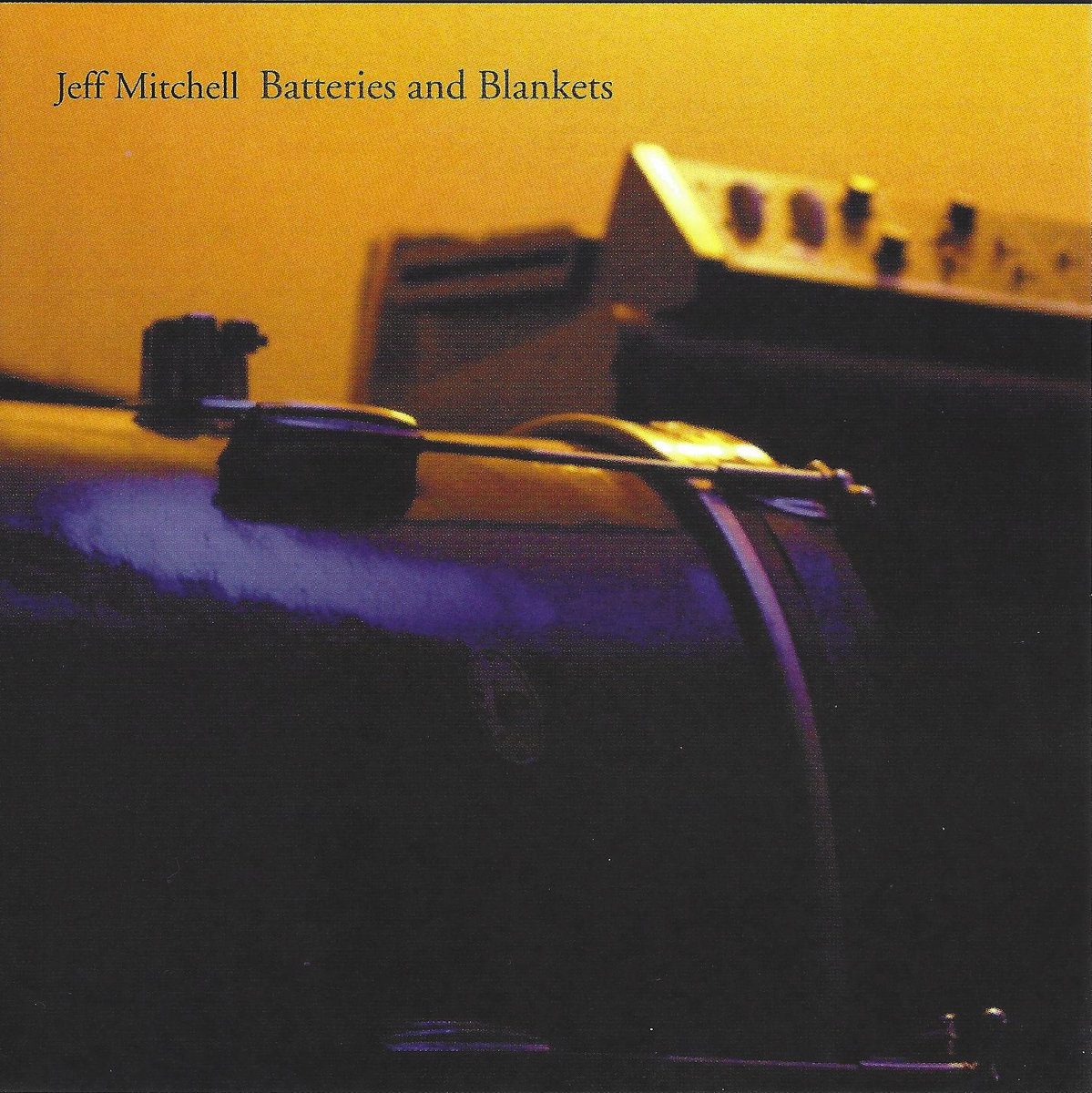 Batteries and Blankets Jeff Mitchell