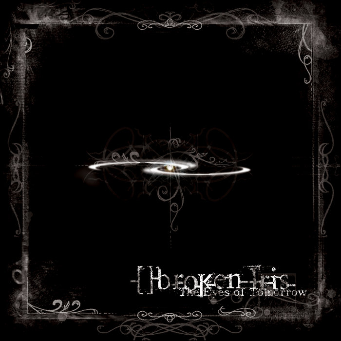 The Eyes of Tomorrow | broken Iris