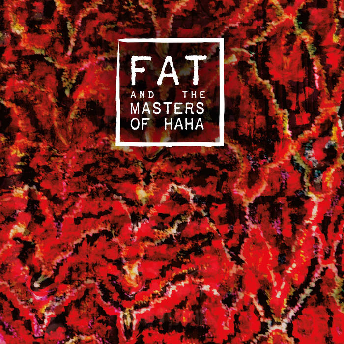 FAT and the Masters of Haha | FAT 