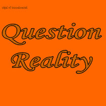 Question Reality by nigel cover art