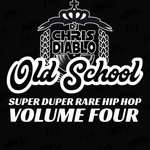 Old School - Super Duper Rare Hip Hop - VOLUME 4