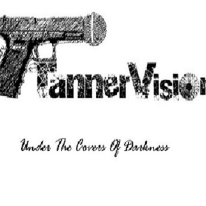 Under Covers Of Darkness.. Tanner Vision