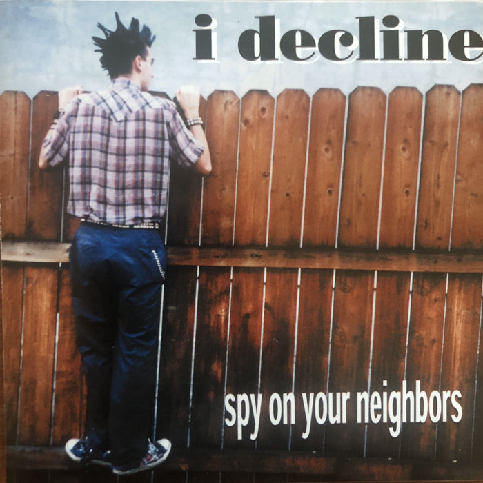 Spy On Your Neighbors i decline The Briggs