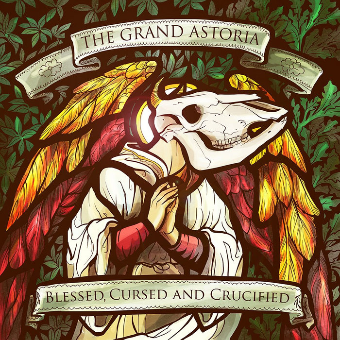 Blessed, Cursed and Crucified | The Grand Astoria