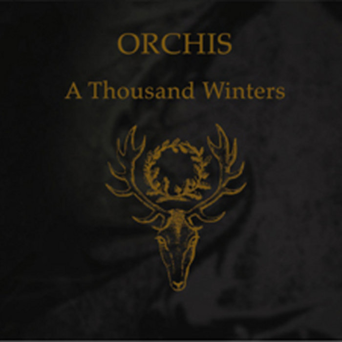 Orchis ‎– A Thousand Winters | INFINITE FOG PRODUCTIONS