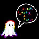 Fresh, Spooky, & Queer