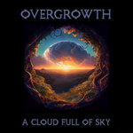 Overgrowth - A Cloud Full of Sky
