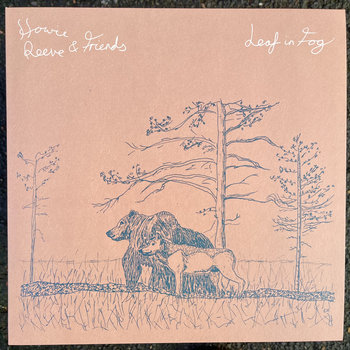 UR 052: LEAF IN FOG
HOWIE REEVE & FRIENDS