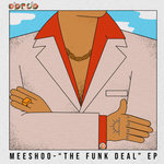 Meeshoo - "The Funk Deal" EP