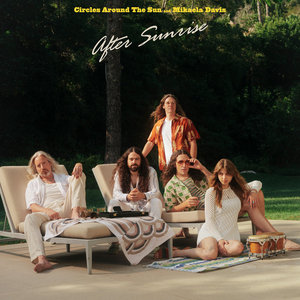 Circles Around the Sun — After SunriseCircles Around The Sun and Mikaela Davis