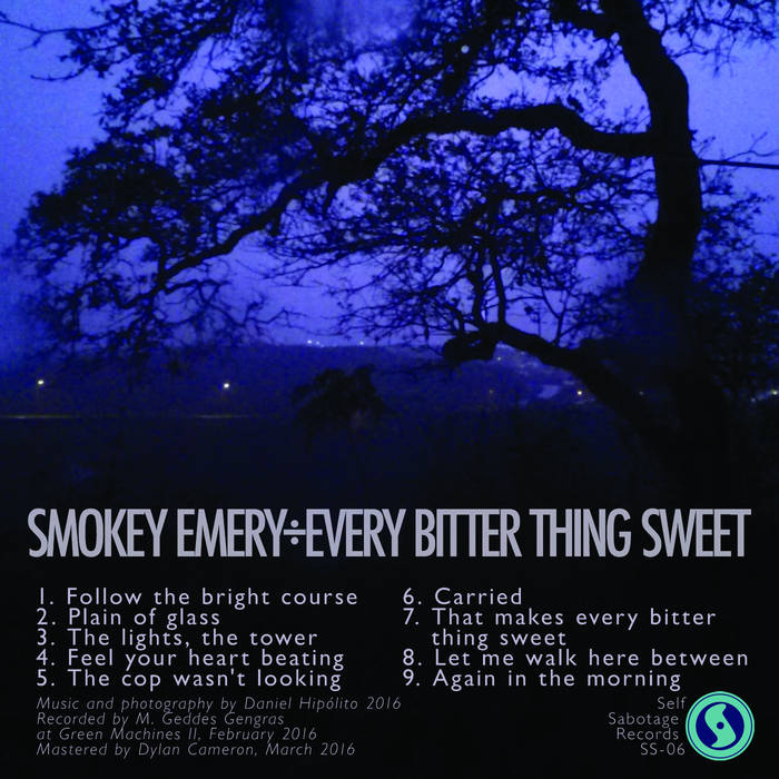Every Bitter Thing Sweet | Smokey Emery | Self Sabotage Records