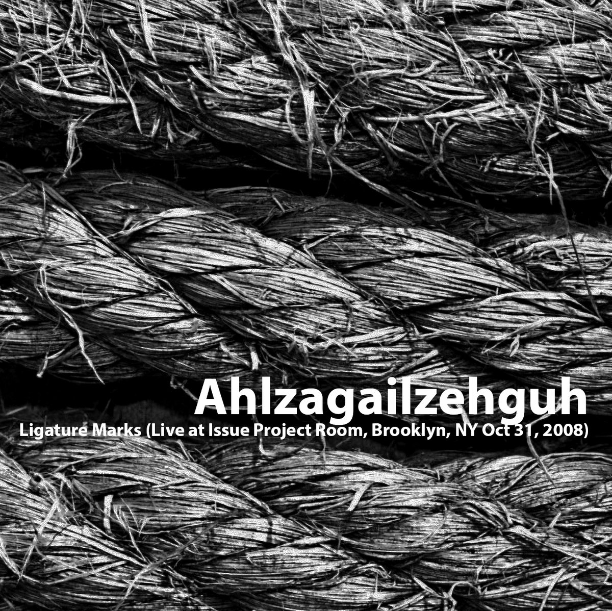 Ligature Marks (Live at Issue Project Room, Brooklyn, NY Oct 31, 2008