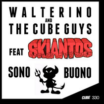 Cube Recordings — Walterino & The Cube Guys Feat. Skiantos 'Sono Buono' (Club Mix)