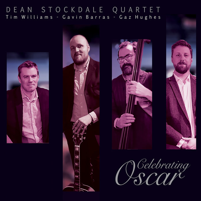 Celebrating Oscar | Dean Stockdale Quartet | Dean Stockdale