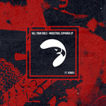 KILL YOUR IDOLS - Industrial Euphoria EP