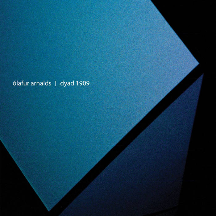 Dyad 1909 | Ólafur Arnalds
