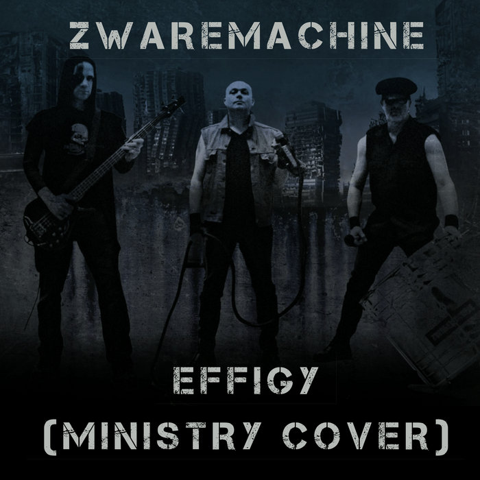 Effigy(Ministry cover) Zwaremachine