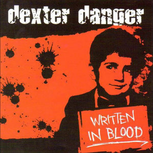 Dexter Danger — Written In Blood EP