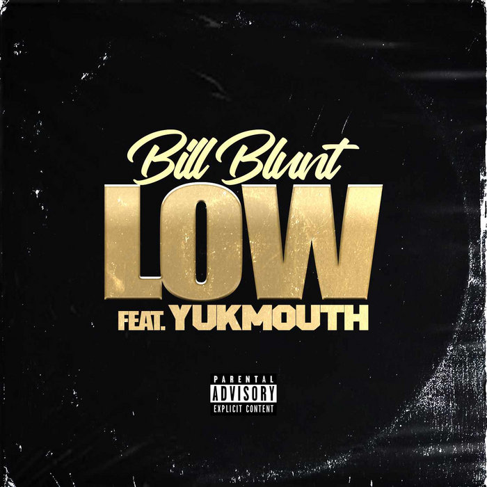 Low ft. Yukmouth | Bill Blunt