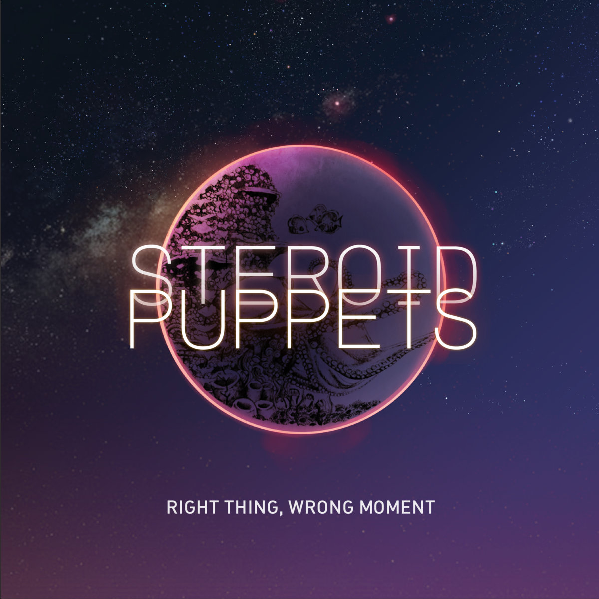 Right Thing, Wrong Moment Steroid Puppets