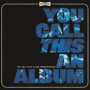 You Call This An AlbumThe Sam Chase & the Untraditional cover