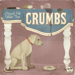 Liturgical Folk — Crumbs