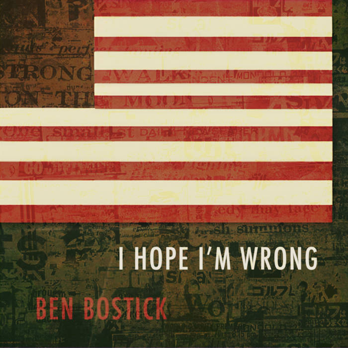 I Hope I'm Wrong | Ben Bostick