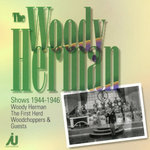 The Woody Herman Shows 1944-46