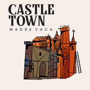 Madre Vaca — Castle Town
