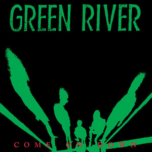 Green River — Come On Down