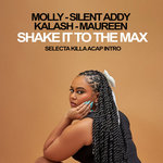 MOLLY - Shake It To The Max - Kalash & Maureen Remix - Selecta Killa Acap Intro