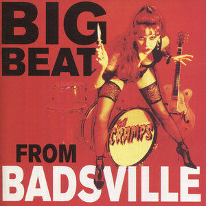The Cramps — Big Beat From Badsville