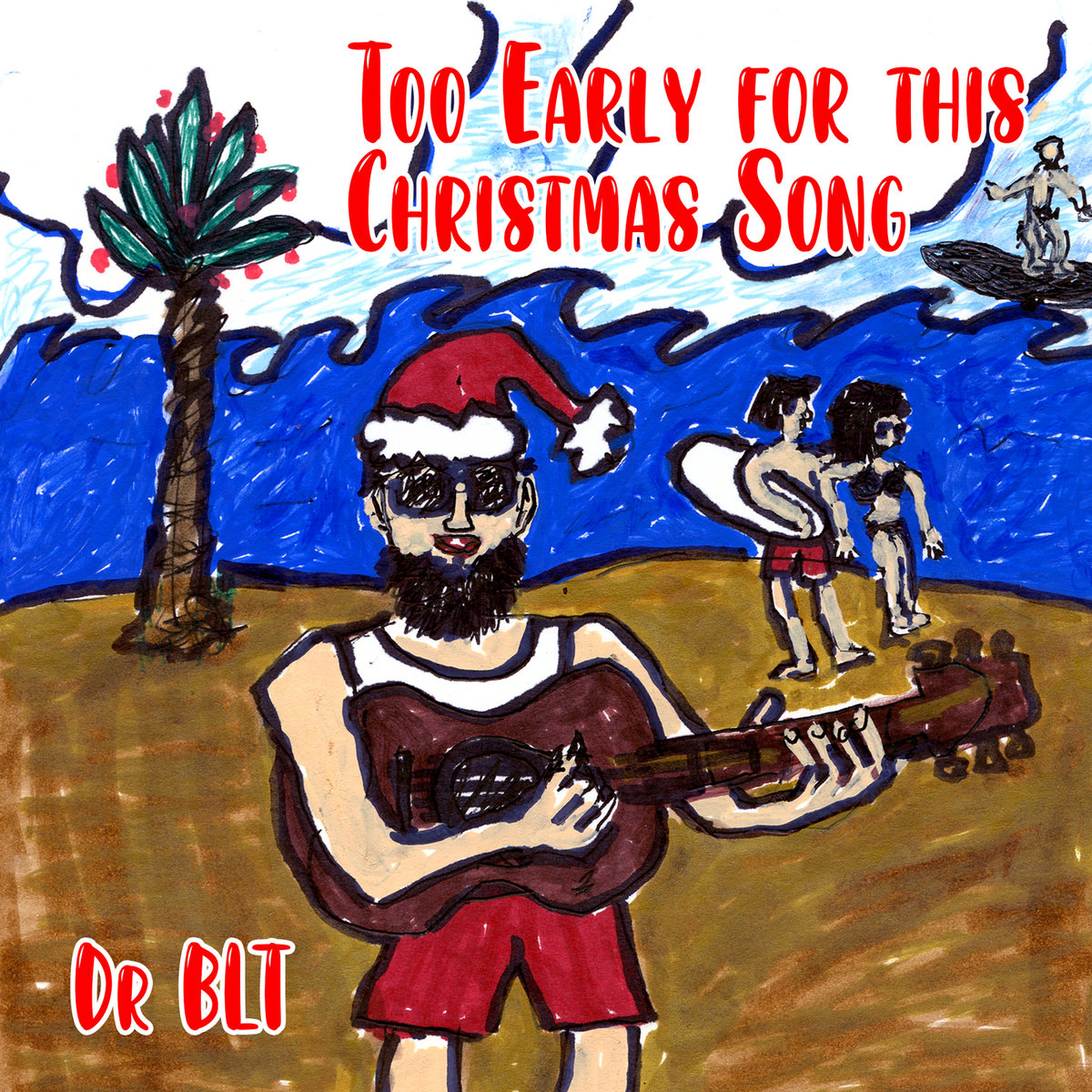 Too Early For This Christmas Song Dr BLT too-early-for-this-christmas-song-dr-blt