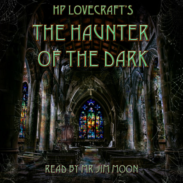 The Haunter of the Dark by HP Lovecraft | Hypnogoria