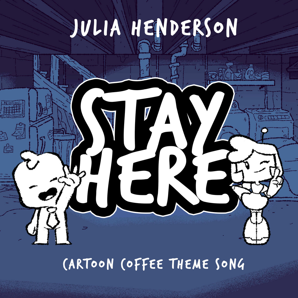 Stay Here (Cartoon Coffee Theme Song)