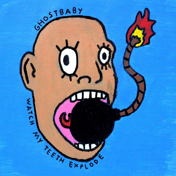 Watch My Teeth Explode | Ghostbaby