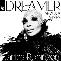 Janice Robinson — Dreamer (Aezura Mixes)