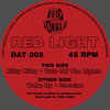 DAT 005 - Red Light - Wake Up / Cocaine / Kitty Kitty / Turn Off The Lights