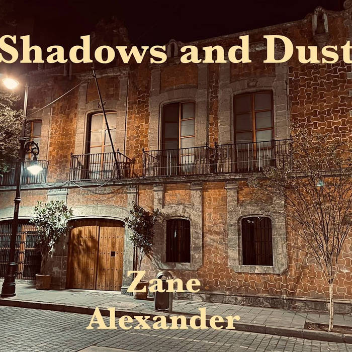 Zane Alexander - Shadows and Dust album artwork