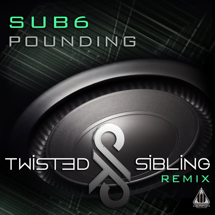 Pounding (Twisted Sibling remix) | Sub 6 | Weapon Records