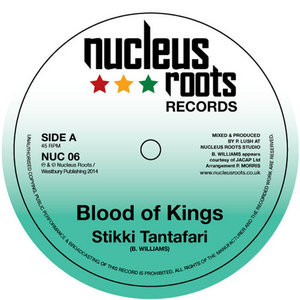 Blood Of Kings 7" VinylNucleus Roots - Stikki Tantafari cover