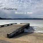 Fred Murray - Memories of Water