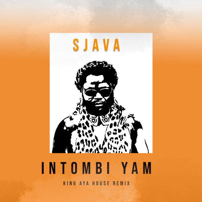 Sjava - Intombi Yam (King Aya House Remix) | Sjava | King Aya