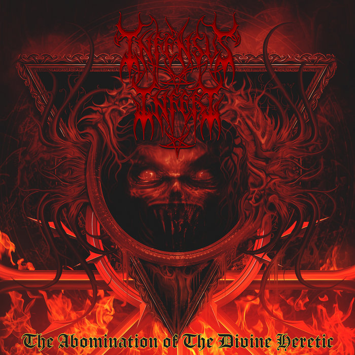 Abomination Of The Divine Heritic | infensus inferi