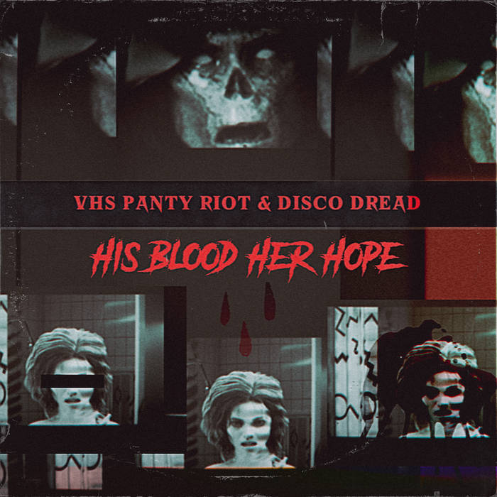 His Blood Her Hope VHS PANTY RIOT & Disco Dread Cover Art