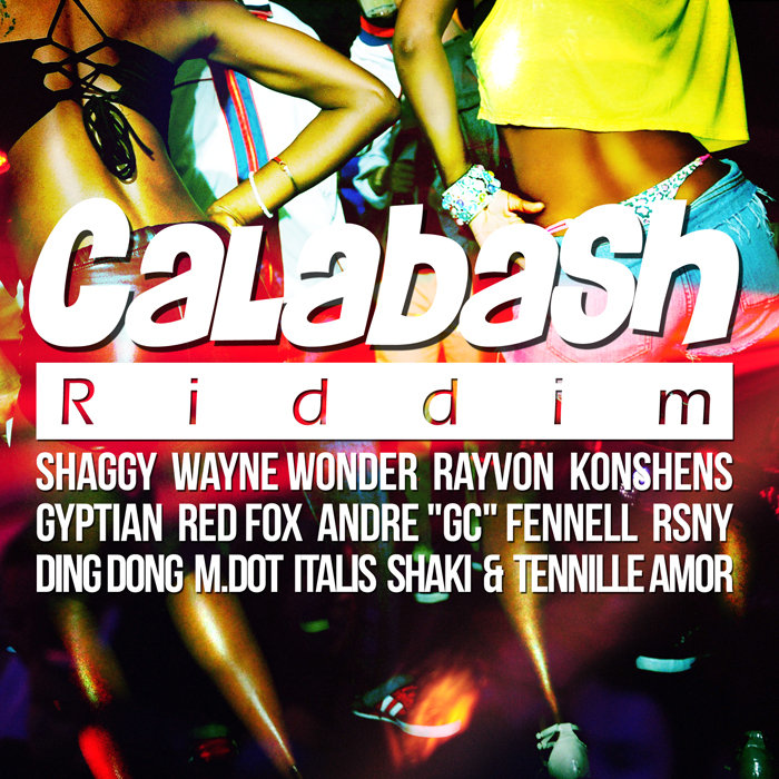 Calabash Riddim Shaggy, Wayne Wonder, Rayvon, Konshens