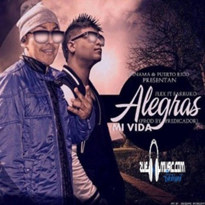 alegras mi vida flex ft farruko
