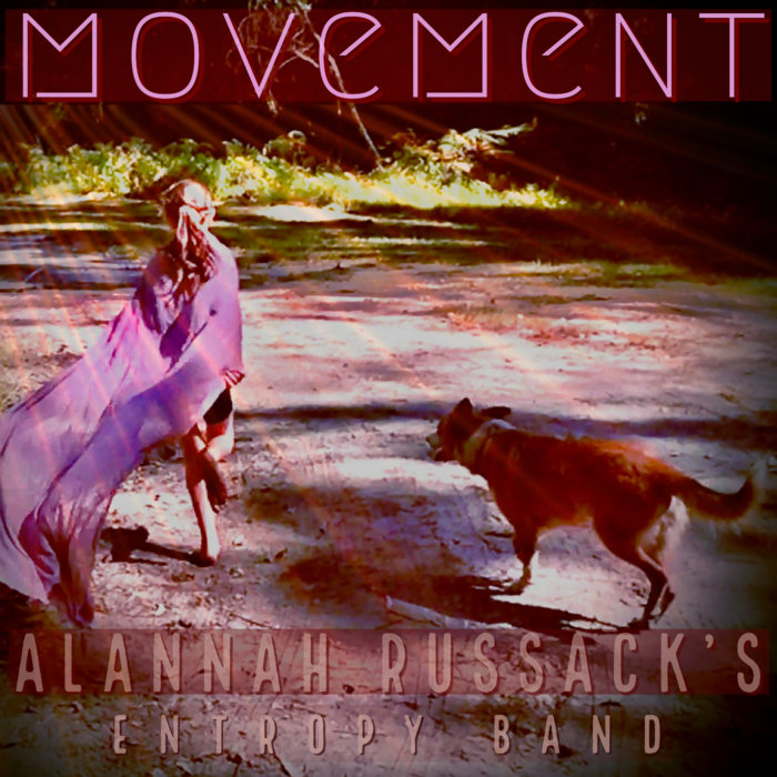 Movement | Alannah Russack’s Entropy Band | Alannah Russack