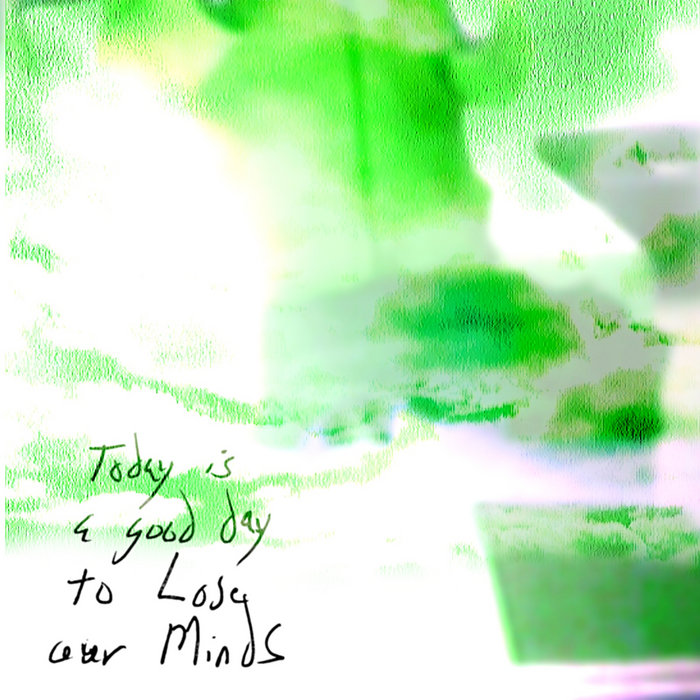 Today Is A Good Day To Lose Our Minds Jaspertine